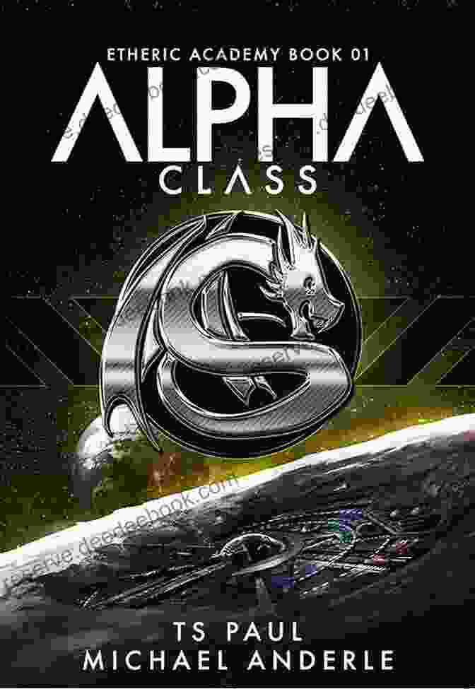 Alpha Class Kurtherian Gambit Students Training At The Etheric Academy Alpha Class: A Kurtherian Gambit (The Etheric Academy 1)