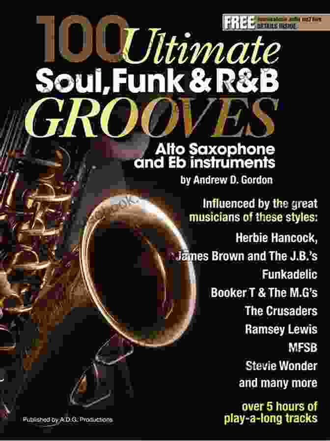 Alto Saxophone Player Performing Soul Funk Grooves 100 Ultimate Soul Funk And R B Grooves For Alto Saxophone And Eb Instruments
