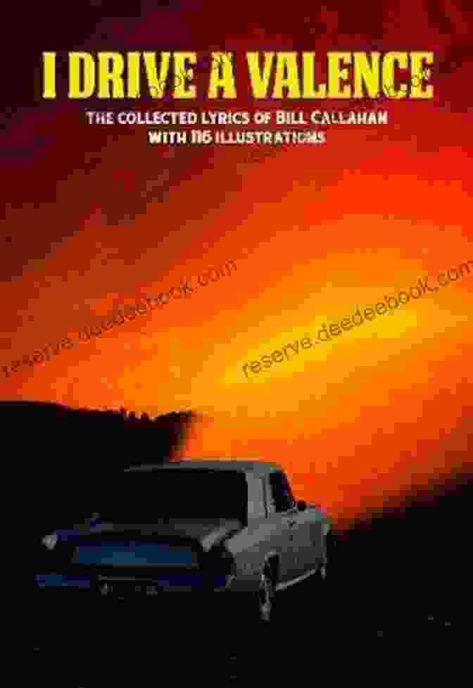 Book Cover Of The Collected Lyrics Of Bill Callahan I Drive A Valence: The Collected Lyrics Of Bill Callahan