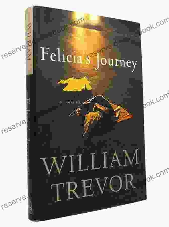 Felicia's Journey, A Novel By William Trevor, Explores Themes Of Loss, Hope, And Redemption Felicia S Journey: A Novel William Trevor