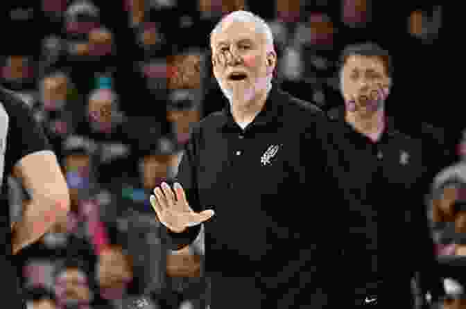 Gregg Popovich Coaching The San Antonio Spurs Leadership Skills For Men: 11 Steps To Leadership Greatness Learned From NBA Coaching Great Gregg Popovich (business Project Management Leadership Confidence Coaching Winnning)