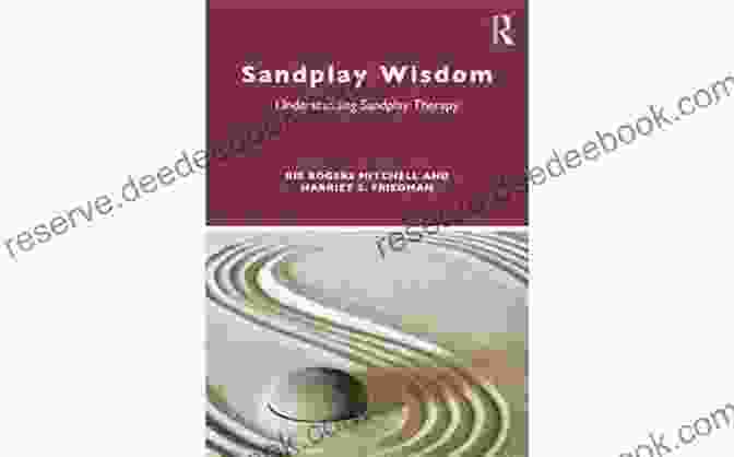 Sandplay Therapy Session Sandplay Wisdom: Understanding Sandplay Therapy