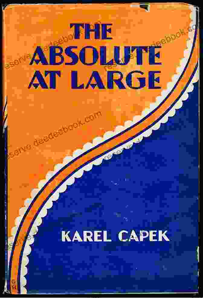 The Absolute At Large Novel By Karel Capek The Absolute At Large Karel Capek