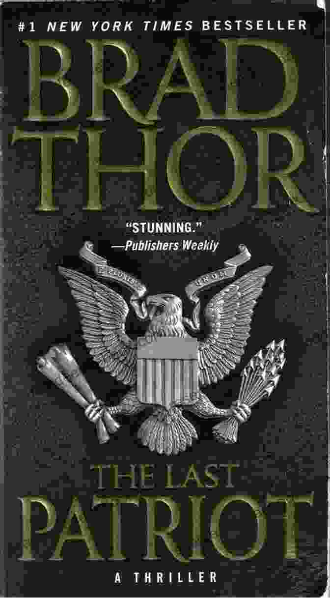 The Cover Of The Book The Last Patriot By Brad Thor Blowback 07: When The Only Way Forward Is Back (Blowback Trilogy 1)