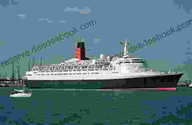 The Majestic Queen Elizabeth Cruise Ship Sailing Across The Ocean Cruising On Queen Elizabeth: And Other Adventures