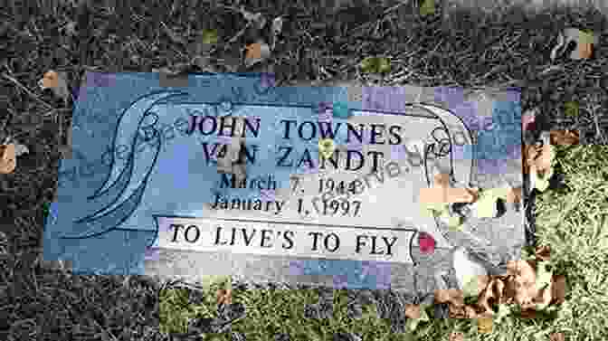 Townes Van Zandt's Grave In Texas A Deeper Blue: The Life And Music Of Townes Van Zandt (North Texas Lives Of Musician 1)