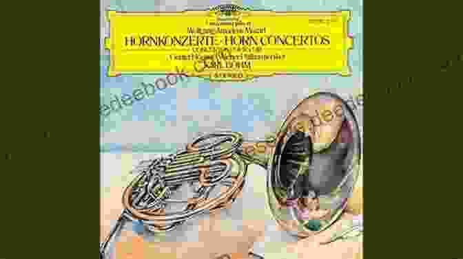 Wolfgang Amadeus Mozart's Horn Concerto No. 4 In E Flat Major, K. 495 Easy Classical Masterworks For French Horn: Music Of Bach Beethoven Brahms Handel Haydn Mozart Schubert Tchaikovsky Vivaldi And Wagner