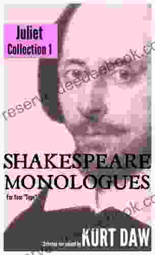 10 Terrific Shakespeare Monologues For Young Women: The Juliet Collection Vol 1 (Shakespeare Monologues For Your Type 2)