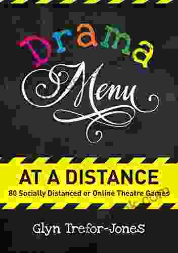 Drama Menu At A Distance: 80 Socially Distanced Or Online Theatre Games