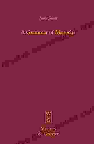 A Grammar Of Mapuche (Mouton Grammar Library MGL 41)