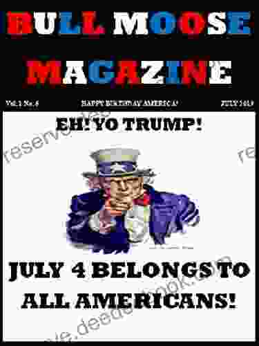 Bull Moose Magazine Vol 1 No 5 July 2024 (Humble Little Bully Pulpit)
