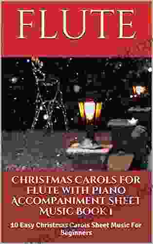 Christmas Carols For Flute With Piano Accompaniment Sheet Music 1: 10 Easy Christmas Carols For Beginners