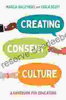 Creating Consent Culture: A Handbook For Educators