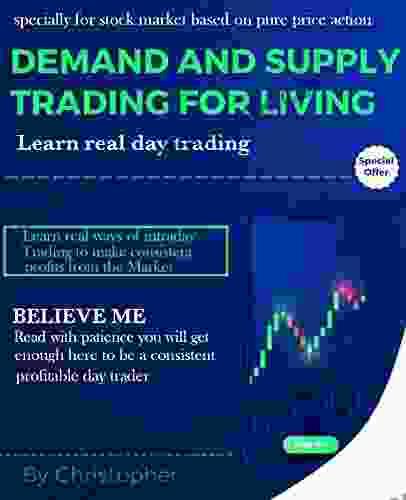 DEMAND AND SUPPLY TRADING FOR LIVING: Real Day Trading (Make Intraday Traders Profitable)