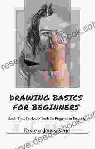Drawing Basics For Beginners Tips Tricks And Tools To Progress In Drawing