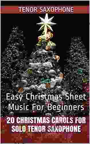 20 Christmas Carols For Solo Tenor Saxophone 1: Easy Christmas Sheet Music For Beginners