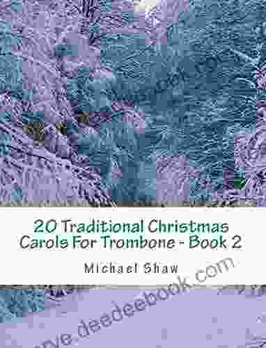 20 Traditional Christmas Carols For Trombone 2: Easy Key For Beginners