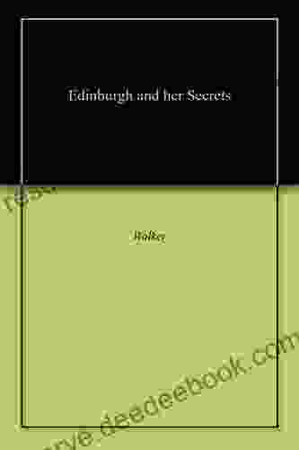 Edinburgh And Her Secrets Caroline L Walker