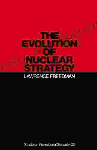 Evolution Of Nuclear Strategy Lawrence Freedman
