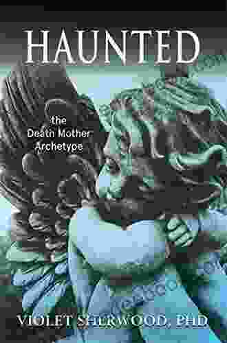 Haunted: The Death Mother Archetype