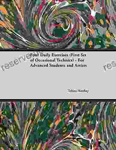 Four Daily Exercises (First Set Of Occasional Technics) For Advanced Students And Artists