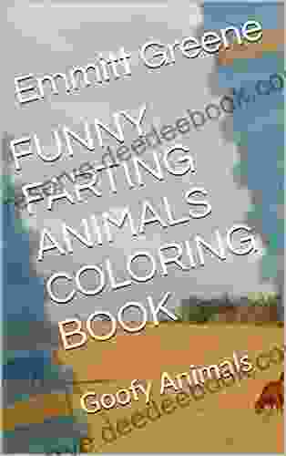 FUNNY FARTING ANIMALS COLORING BOOK: Goofy Animals