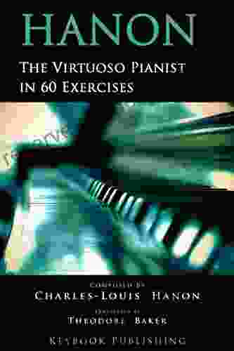 Hanon The Virtuoso Pianist In 60 Exercises (Complete): Le Pianiste Virtuose