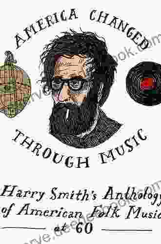 Harry Smith S Anthology Of American Folk Music: America Changed Through Music