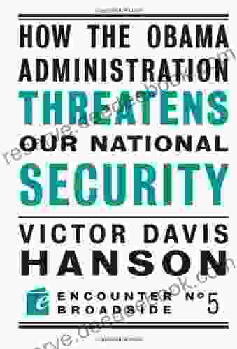 How The Obama Administration Threatens Our National Security (Encounter Broadsides 5)