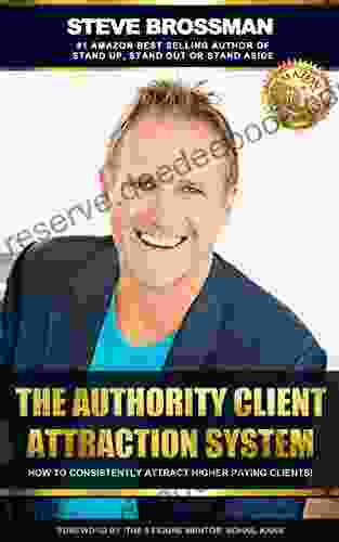 The Authority Client Attraction System: How To Consistently Attract Higher Paying Clients