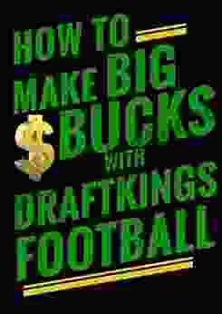 How To Make Big Money With Draftkings Football