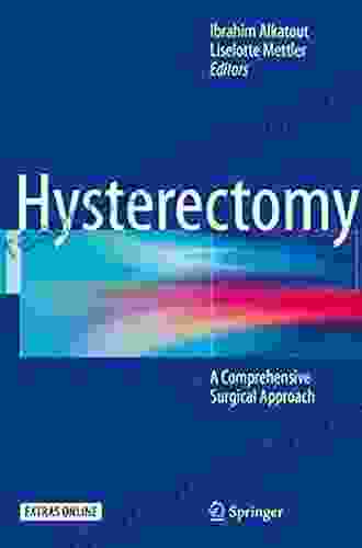 Hysterectomy: A Comprehensive Surgical Approach