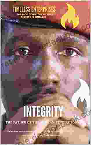INTEGRITY THE FATHER OF THE AFRICAN REVOLUTION: TIMELESS ENTERPRISES