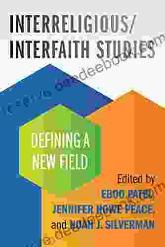 Interreligious/Interfaith Studies: Defining A New Field