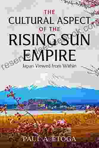 THE CULTURAL ASPECT OF THE RISING SUN EMPIRE: Japan Viewed From Within