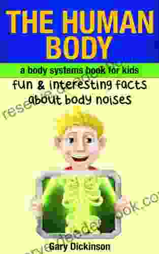 The Human Body: A Kids About Body Systems Learn Fun And Interesting Facts About Noises Our Body Makes And More (Biology)
