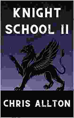 Knight School II Chris Allton