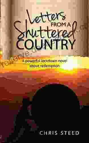 Letters From A Shuttered Country: A Powerful Lockdown Novel About Redemption
