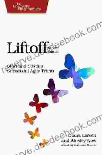 Liftoff: Start And Sustain Successful Agile Teams