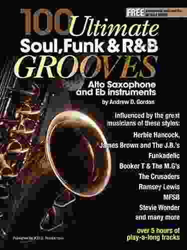 100 Ultimate Soul Funk And R B Grooves For Alto Saxophone And Eb Instruments