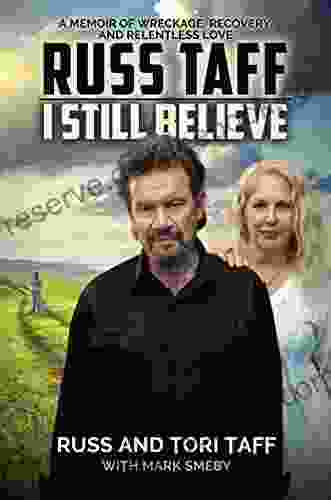 I Still Believe: A Memoir Of Wreckage Recovery And Relentless Love