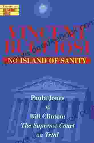 No Island Of Sanity: Paula Jones V Bill Clinton: The Supreme Court On Trial (Library Of Contemporary Thought)