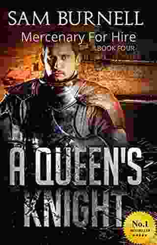 A Queen S Knight: A Medieval Military Historical Fiction Novel Set In The 16th Century Mercenary For Hire 4