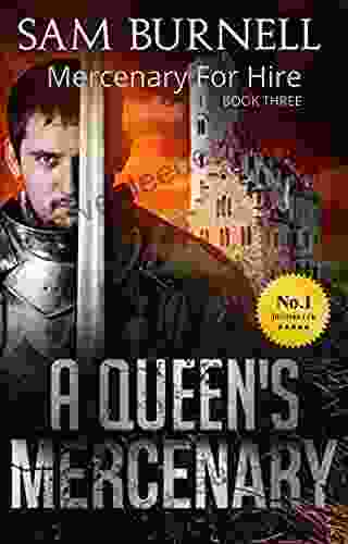 A Queen S Mercenary: A Medieval Military Historical Fiction Novel Set In The 16th Century Mercenary For Hire 3