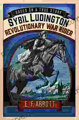 Sybil Ludington: Revolutionary War Rider (Based On A True Story)
