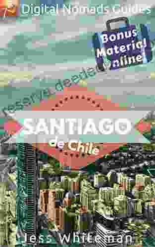 Santiago: Digital Nomads Guides (Latin America 3)