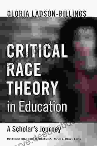 Critical Race Theory In Education: A Scholar S Journey (Multicultural Education Series)