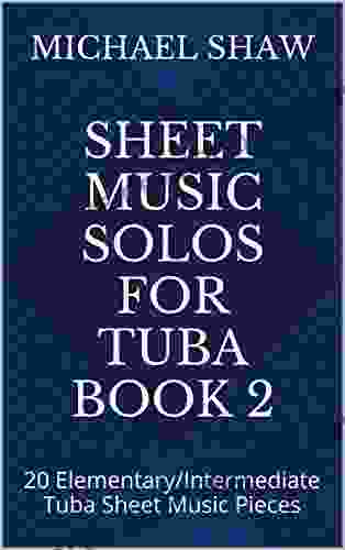 Sheet Music Solos For Tuba 2: 20 Elementary/Intermediate Tuba Sheet Music Pieces