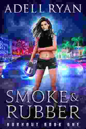 Smoke Rubber: A Contemporary Reverse Harem Romance (Burnout 1)