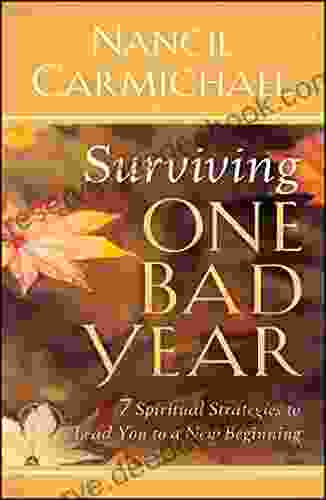 Surviving One Bad Year: 7 Spiritual Strategies To Lead You To A New Beginning